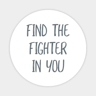 Find the Fighter in You Magnet